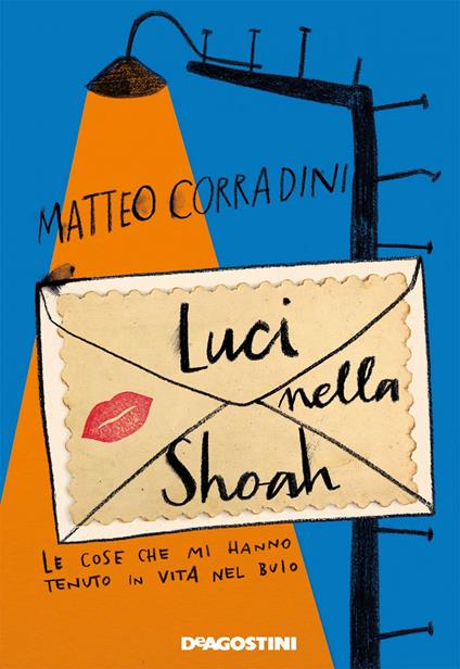Luci nella Shoah. Le cose che mi hanno tenuto in vita nel buio - Matteo Corradini - ebook