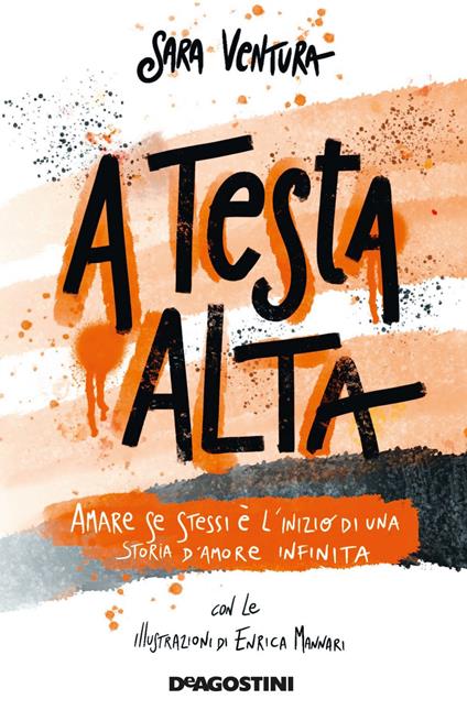 A testa alta. Amare se stessi è l'inizio di una storia d'amore infinita - Sara Ventura,Enrica Mannari - ebook