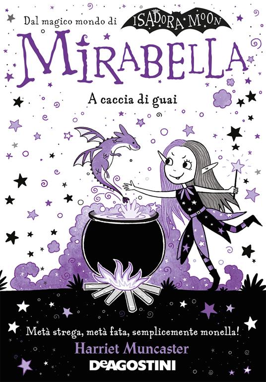A caccia di guai. Mirabella - Harriet Muncaster,Mike Love,Maria Roberta Cattano - ebook