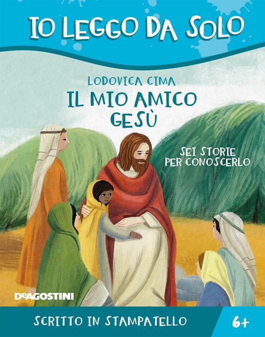 Il mio amico Gesù. Sei storie per conoscerlo - Lodovica Cima,Chiara Fedele - ebook