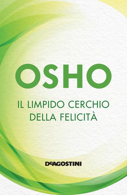 Il limpido cerchio della felicità. Nuova ediz. - Osho - copertina