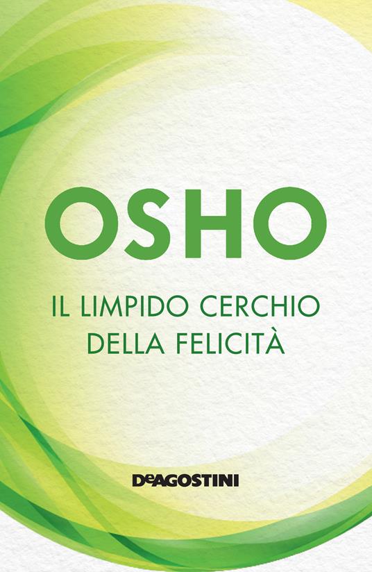 Il limpido cerchio della felicità. Nuova ediz. - Osho - copertina