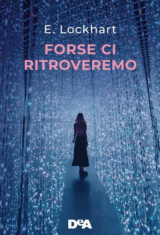 Forse ci ritroveremo - Emily Lockhart,Valentina Zaffagnini - ebook