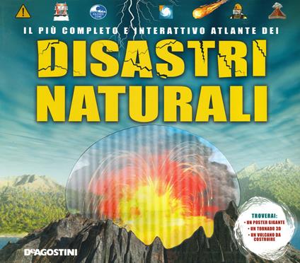 Il più completo e interattivo atlante dei disastri naturali. Ediz. a colori. Con gadget. Con Poster - Ian Graham - copertina