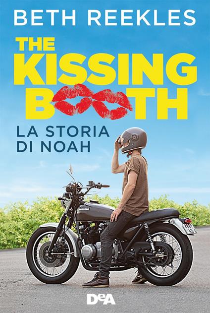 The kissing booth. La storia di Noah - Beth Reekles - ebook