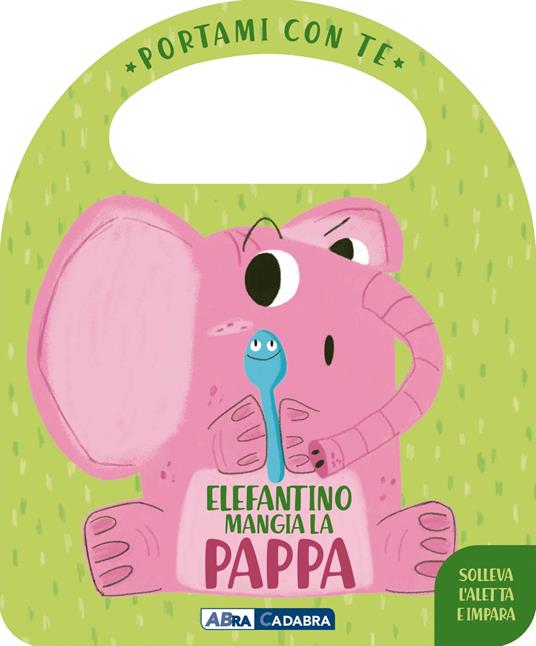 Elefantino mangia la pappa. Portami con te. Ediz. a colori - Esther Burgueño - copertina