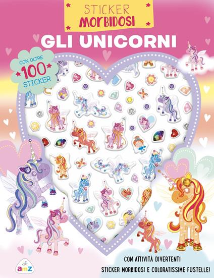 Gli unicorni. Sticker morbidosi. Ediz. a colori - Lara Ede - copertina
