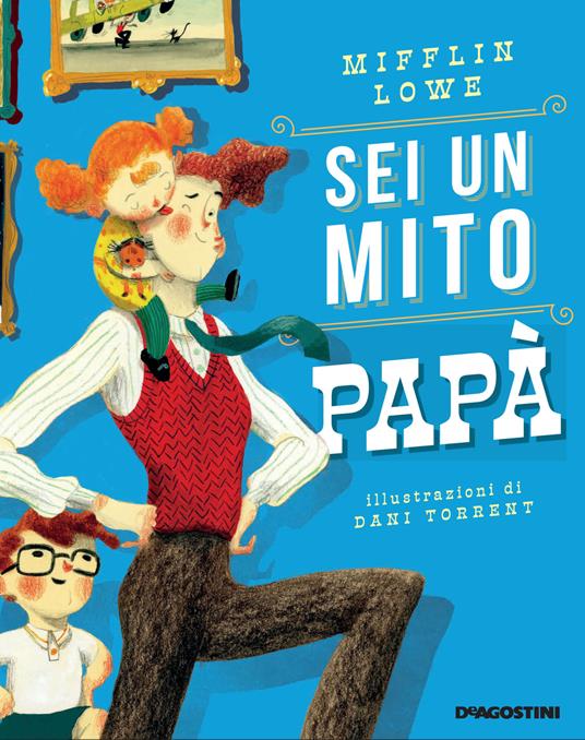 Sei un mito papà. Ediz. a colori - Mifflin Lowe - copertina