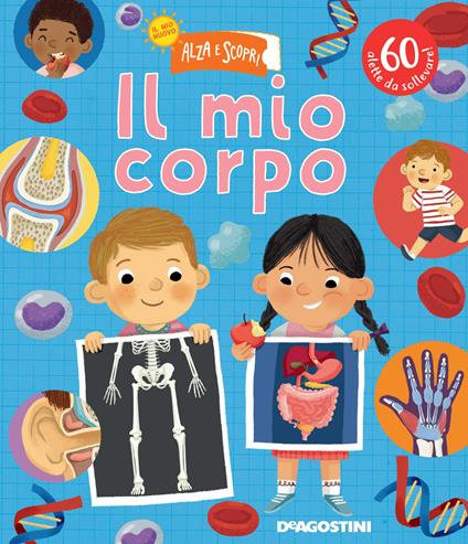 Il mio corpo. Il mio nuovo alza e scopri. Ediz. a colori - copertina