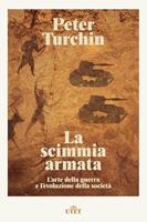 La scimmia armata. L'arte della guerra e l'evoluzione della società