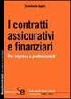 Libro I contratti assicurativi e finanziari. Per imprese e professionisti Valentino De Angelis