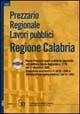 Libro Prezzario regionale lavori pubblici. Regione Calabria. Nuovo prezzario opere pubbliche approvato con delibera Giunta Regionale n. 1146 del 17 dicembre 2002 