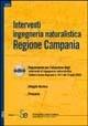 Libro Interventi ingegneria naturalistica. Regione Campania. Con CD-ROM 