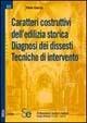 Libro Caratteri costruttivi dell'edilizia storica. Diagnosi dei dissesti. Tecniche d'intervento Paolo Ciaccia