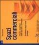 Libro Spazi commerciali. Percorsi progettuali degli spazi per il commercio. Architettura degli interni e design Marco Borelli