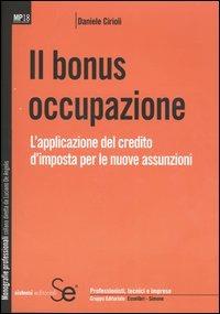 Il bonus occupazione. L'applicazione del credito d'imposta per le nuove assunzioni - Daniele Cirioli - copertina