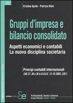 Gruppi d'impresa e bilancio consolidato. Aspetti economici e contabili. La nuova disciplina societaria