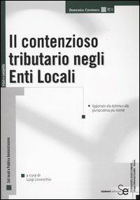 Il contenzioso tributario negli enti locali. Aggiornato alla dottrina e alla giurisprudenza più recente - Domenico Carnimeo - copertina