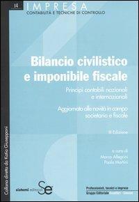 Bilancio civilistico e imponibile fiscale. Principi contabili nazionali e internazionali - copertina
