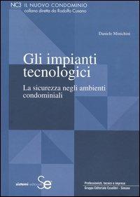 Gli impianti tecnologici. La sicurezza negli ambienti condominiali - Daniele Minichini - copertina