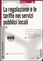 La regolazione e le tariffe nei servizi pubblici locali. Con CD-ROM