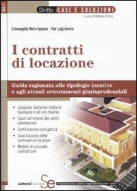 I contratti di locazione. Guida ragionata alle tipologie locative e agli attuali orientamenti giurisprudenziali - Ermenegildo M. Appiano,Pier L. Amerio - copertina