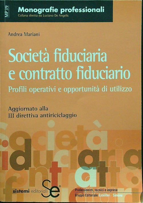 Società fiduciaria e contratto fiduciario. Profili operativi e opportunità di utilizzo