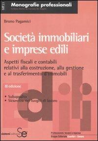 Società immobiliari e imprese edili. Aspetti contabili e fiscali relativi alla costruzione, alla gestione e al trasferimento d'immobili - Bruno Pagamici - copertina