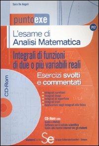 L' esame di analisi matematica. Integrali di funzioni di due o più variabili reali. Con CD-ROM - Sara De Angeli - copertina