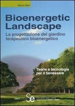 Bioenergetic Landscape. La progettazione del giardino terapeutico bioenergetico