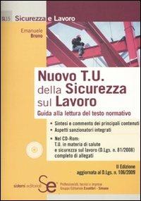 Nuovo T. U. della sicurezza sul lavoro. Guida alla lettura del testo normativo. Con CD-ROM - Emanuele Bruno - copertina