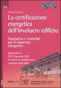 La certificazione energetica dell'involucro edilizio. Normativa e materiali per il risparmio energetico - Francesco Barutti - copertina