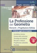 La professione del geometra. Vol. 1: Elementi di progettazione edilizia.