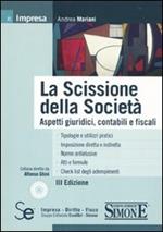 La scissione della società. Aspetti giuridici, contabili e fiscali. Con CD-ROM