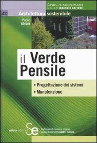 Il verde pensile. Progettazione dei sistemi. Manutenzione - Paolo Abram - copertina