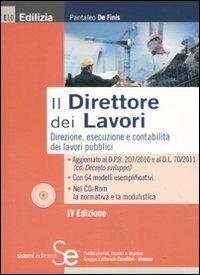 Il direttore dei lavori. Direzione, esecuzione e contabilità del lavori pubblici. Con CD-ROM - Pantaleo De Finis - 3