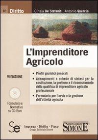 L' imprenditore agricolo. Con CD-ROM - Cinzia De Stefanis,Antonio Quercia - copertina