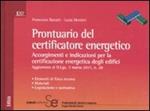 Prontuario del certificatore energetico. Accorgimenti e indicazioni per la certificazione energetica degli edifici