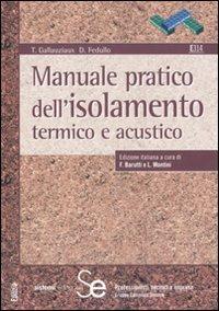 Manuale pratico dell'isolamento termico e acustico - T. Gallauziax,D. Fedullo - copertina