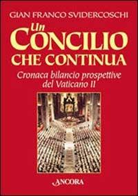 Un Concilio che continua. Cronaca, bilancio, prospettive del Vaticano II - Gian Franco Svidercoschi - copertina
