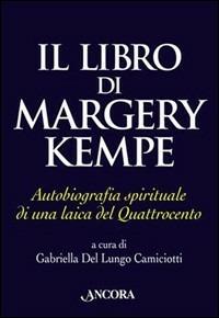 Il libro di Margery Kempe. Autobiografia spirituale di una laica del Quattrocento - copertina