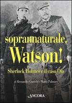 Soprannaturale, Watson! Sherlock Holmes e il caso di Dio