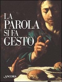 La parola si fa gesto. I gesti di Gesù interpretati da Giottto, Beato Angelico e Caravaggio - Giuseppe Sala - copertina