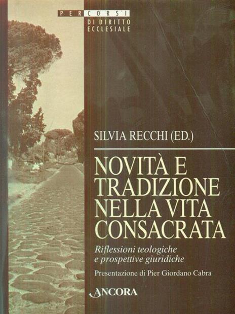 Novità e tradizioni nella vita consacrata - Silvia Recchi - 2