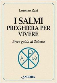 I salmi preghiera per vivere. Breve guida al salterio - Lorenzo Zani - copertina