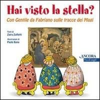 Hai visto la stella? Con Gentile da Fabriano sulle tracce dei Magi - Zaira Zuffetti,Paola Bona - copertina