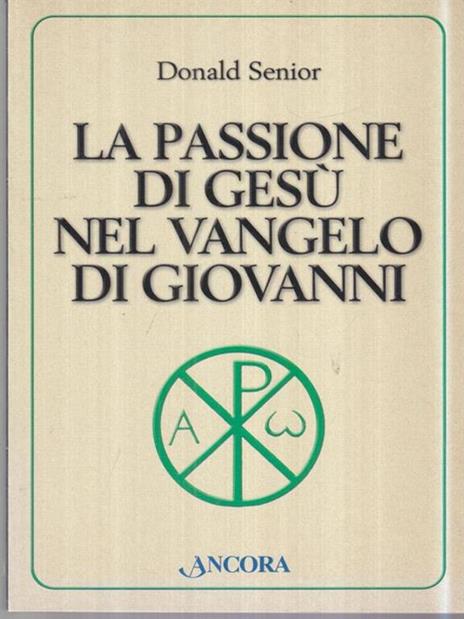 La passione di Gesù nel Vangelo di Giovanni - Donald Senior - copertina