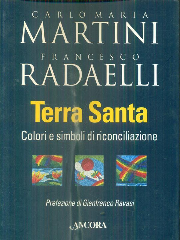 Terra Santa. Colori e simboli di riconciliazione