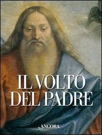 Il volto del Padre - Michele Dolz,Rodolfo Papa - copertina