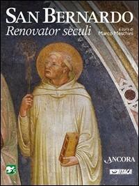 San Bernardo. Renovatur seculi - Marco Meschini - copertina